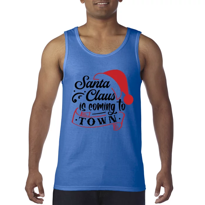 Santa Claus Is Coming To Town Santa Hat Design Gift Tank Top