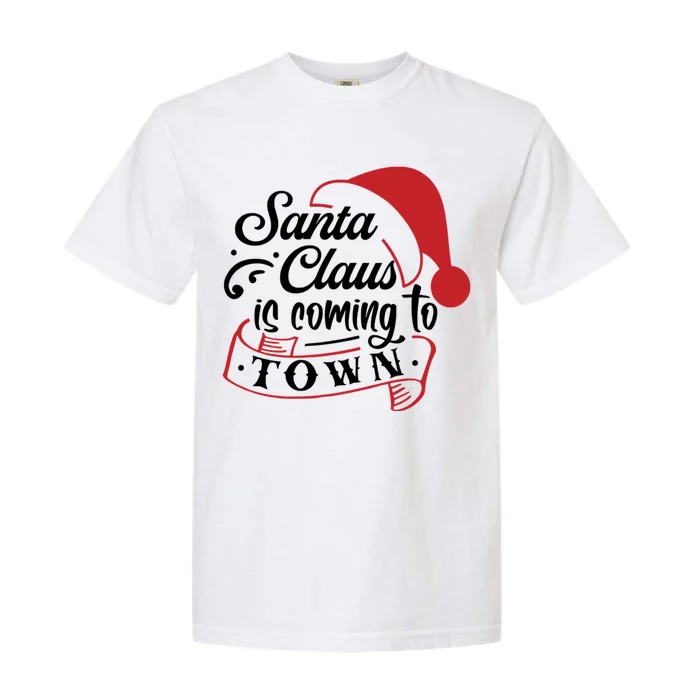 Santa Claus Is Coming To Town Santa Hat Design Gift Garment-Dyed Heavyweight T-Shirt