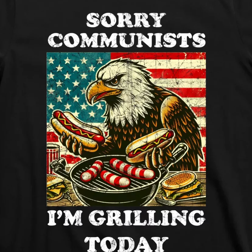 Sorry Communists Im Grilling Today T-Shirt