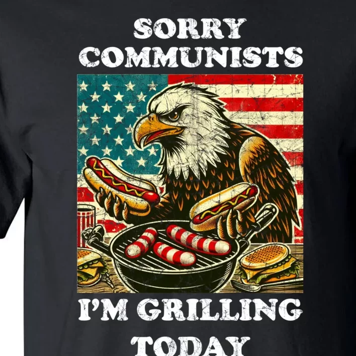 Sorry Communists Im Grilling Today Tall T-Shirt