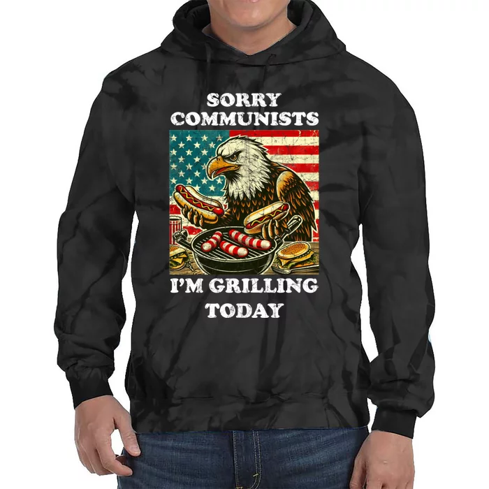 Sorry Communists Im Grilling Today Tie Dye Hoodie