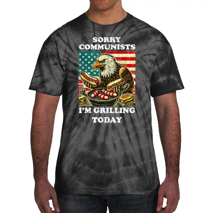 Sorry Communists Im Grilling Today Tie-Dye T-Shirt