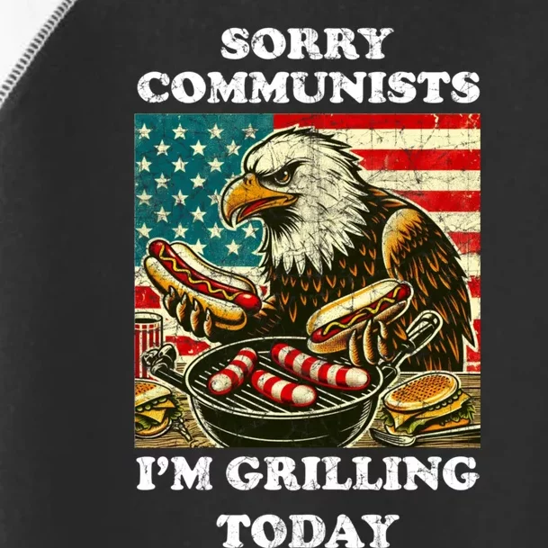 Sorry Communists Im Grilling Today Toddler Fine Jersey T-Shirt