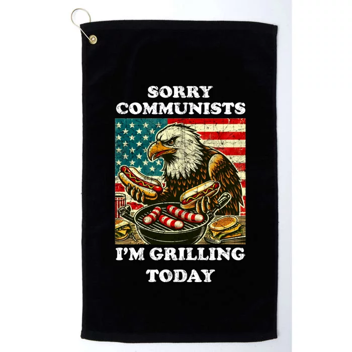 Sorry Communists Im Grilling Today Platinum Collection Golf Towel