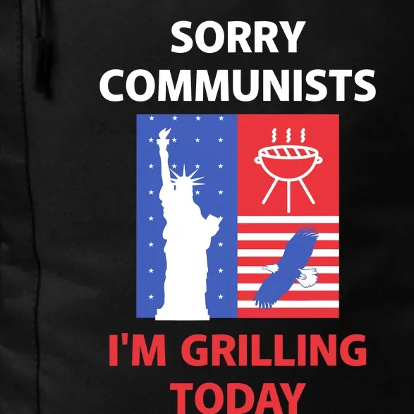 Sorry Communists IM Grilling Today Daily Commute Backpack