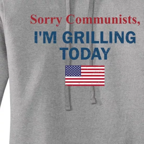 Sorry Communists Im Grilling Today Women's Pullover Hoodie