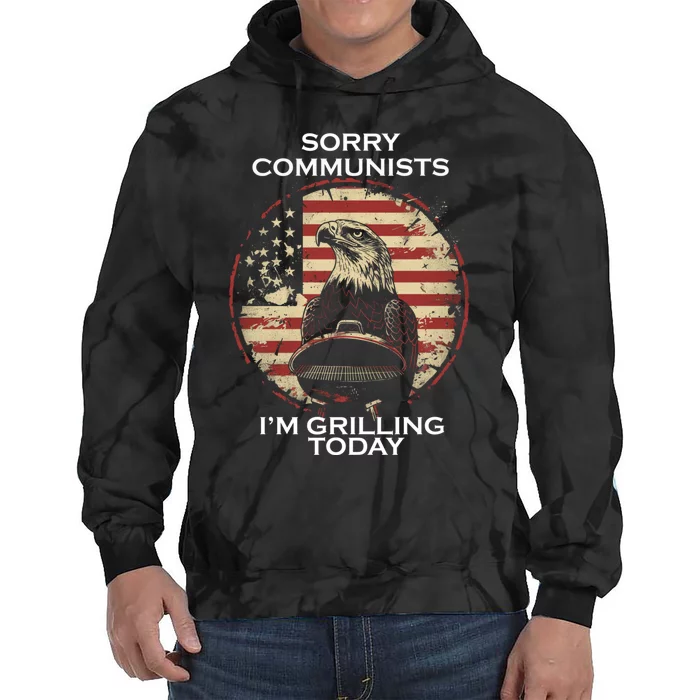 Sorry Communists Im Grilling Today Tie Dye Hoodie