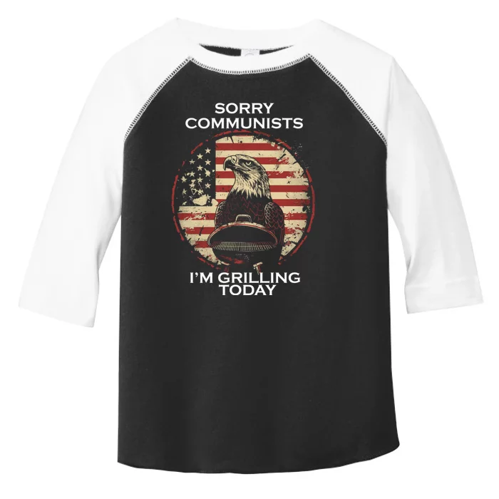 Sorry Communists Im Grilling Today Toddler Fine Jersey T-Shirt