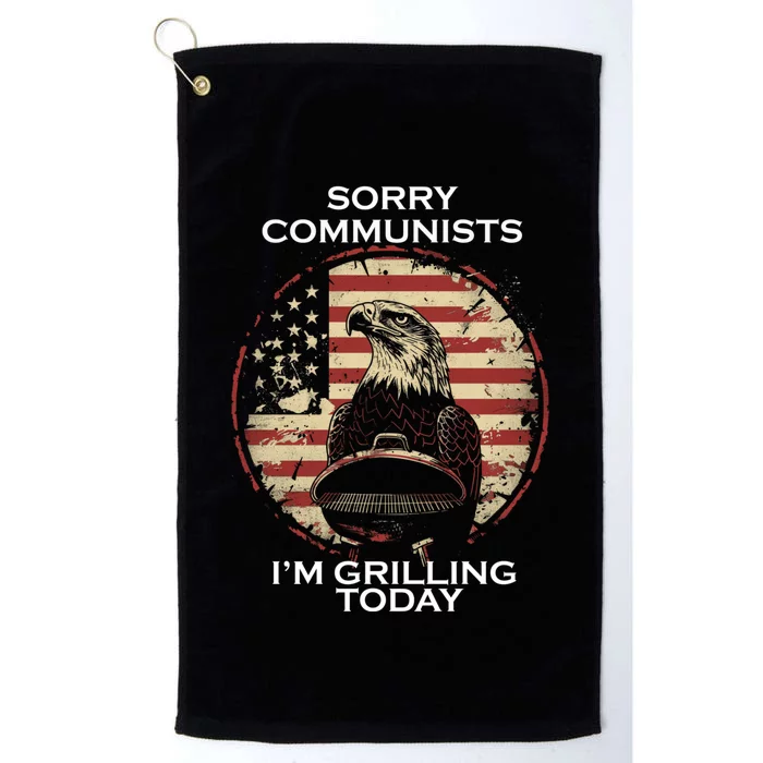 Sorry Communists Im Grilling Today Platinum Collection Golf Towel