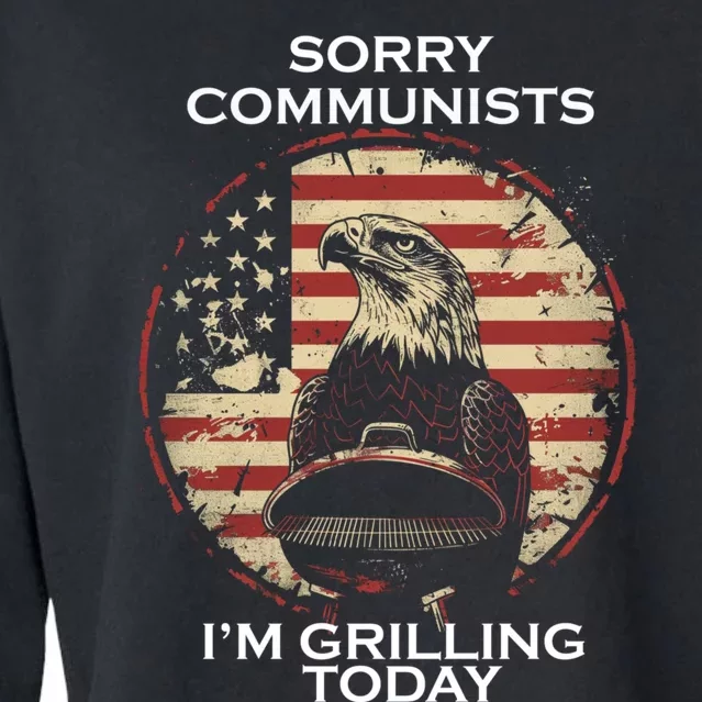 Sorry Communists Im Grilling Today Cropped Pullover Crew