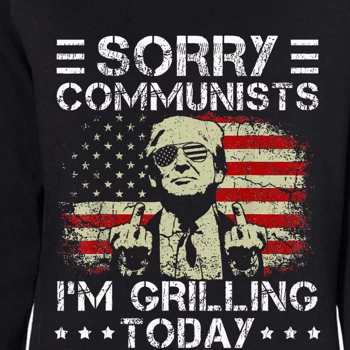 Sorry Communists IM Grilling Today Womens California Wash Sweatshirt