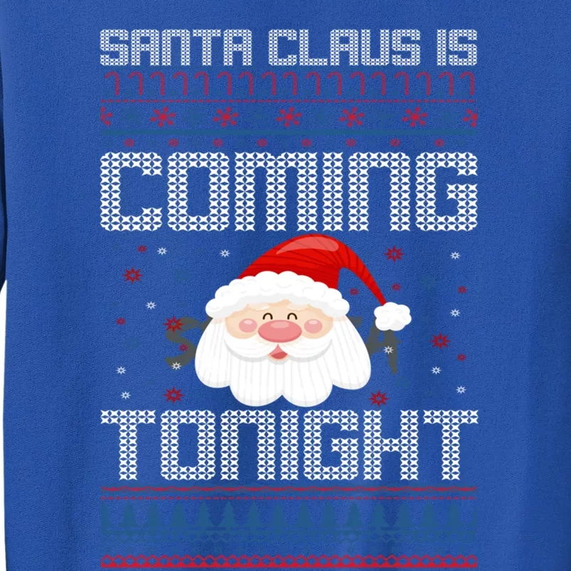 Santa Claus Is Coming Tonight Gift Tall Sweatshirt