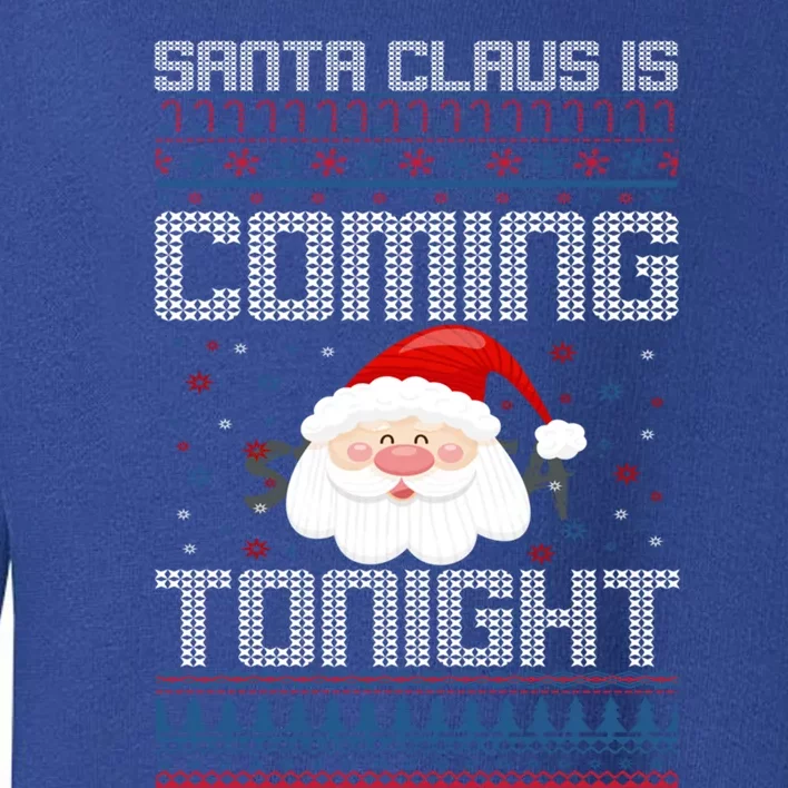 Santa Claus Is Coming Tonight Gift Toddler Sweatshirt