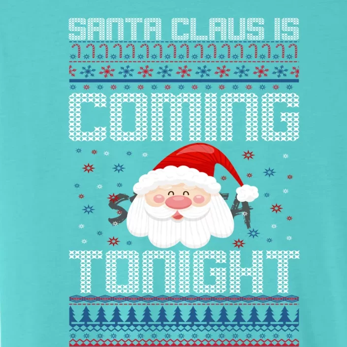 Santa Claus Is Coming Tonight Gift ChromaSoft Performance T-Shirt