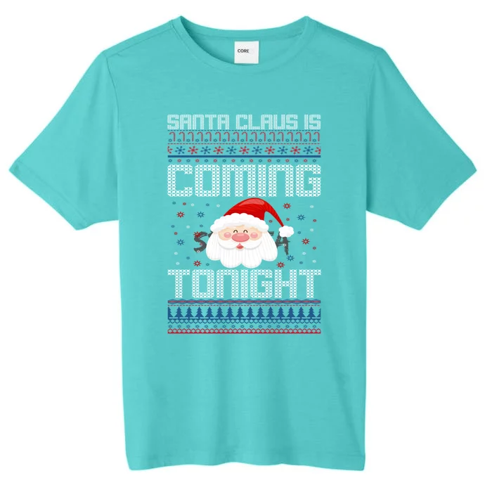 Santa Claus Is Coming Tonight Gift ChromaSoft Performance T-Shirt