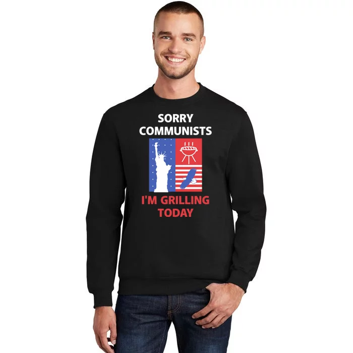 Sorry Communists Im Grilling Today Sweatshirt