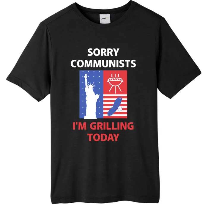 Sorry Communists Im Grilling Today ChromaSoft Performance T-Shirt