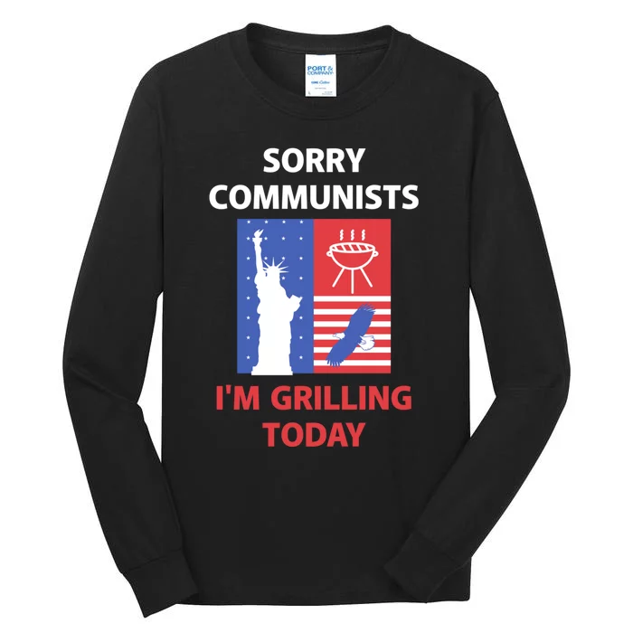 Sorry Communists Im Grilling Today Tall Long Sleeve T-Shirt