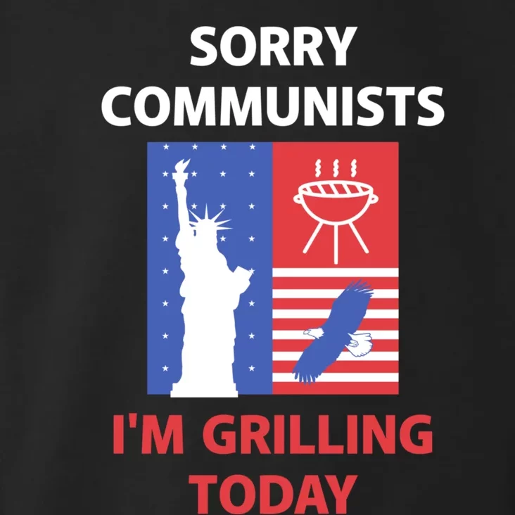 Sorry Communists Im Grilling Today Toddler Hoodie