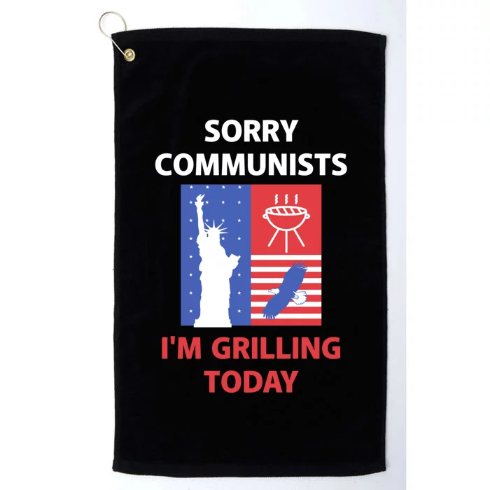 Sorry Communists Im Grilling Today Platinum Collection Golf Towel