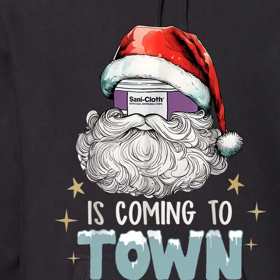 Sani Cloth Is Coming To Town Ugly Christmas Nurse Rn Aid Premium Hoodie