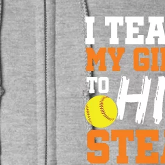 Softball Coach I Teach My Girl To Hit And Steal Gift Full Zip Hoodie