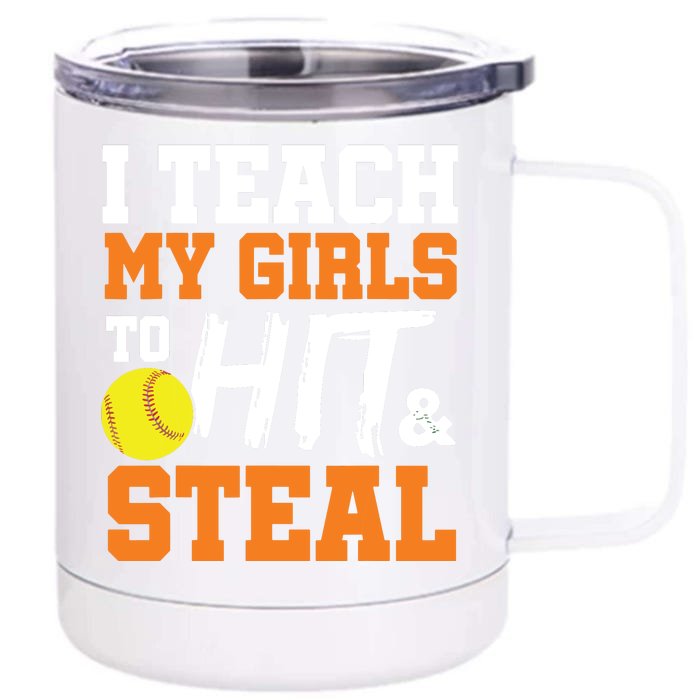 Softball Coach I Teach My Girl To Hit And Steal Gift Front & Back 12oz Stainless Steel Tumbler Cup