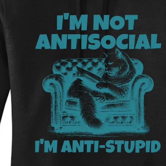 Sarcastic Cat Im Not Anti Social Im Anti Stupid Women's Pullover Hoodie