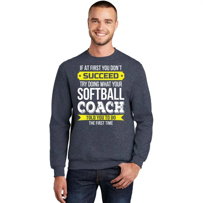 Softball Coach If At First You Dont Succeed Funny Sweatshirt