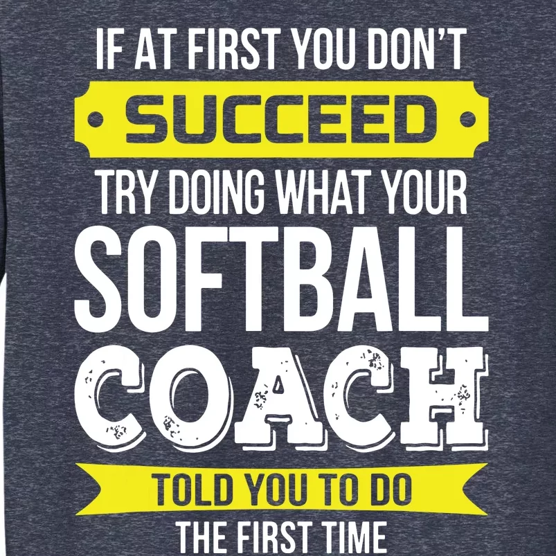 Softball Coach If At First You Dont Succeed Funny Sweatshirt