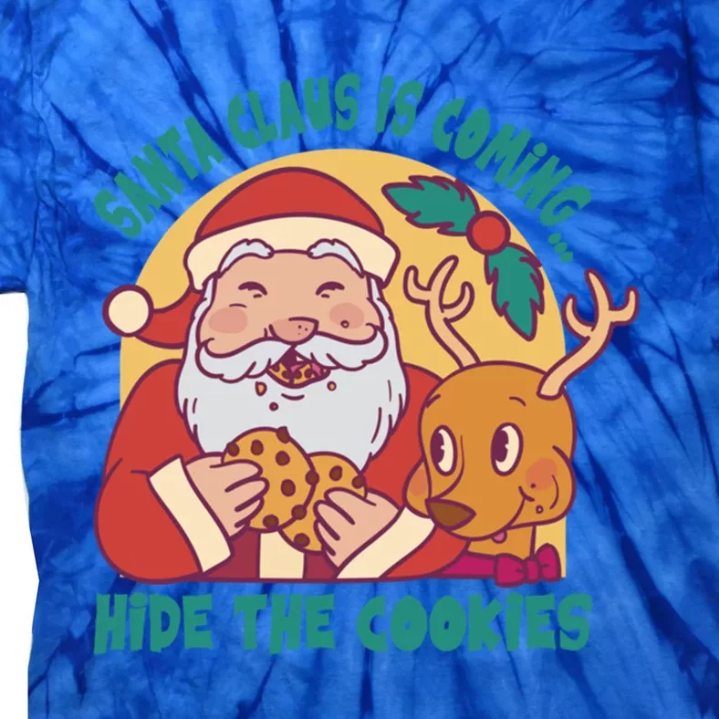 Santa Claus Is Coming Hide The Cookies Christmas Gift Tie-Dye T-Shirt