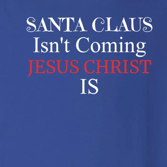 Santa Claus IsnT Coming Jesus Christ Is Gift Toddler Long Sleeve Shirt