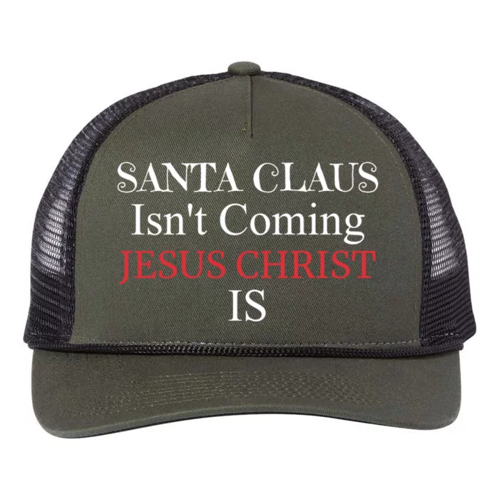 Santa Claus IsnT Coming Jesus Christ Is Gift Retro Rope Trucker Hat Cap