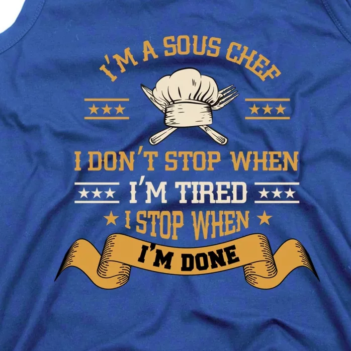 Sous Chef I Stop When Im Done Comd Sous Chef Great Gift Tank Top