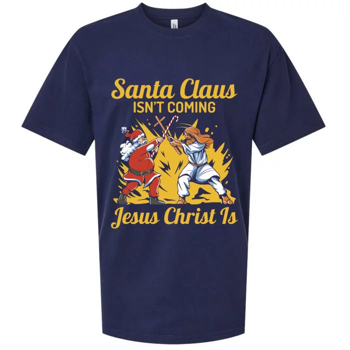 Santa Claus Isn’T Coming Jesus Christ Is Funny Trendy Xmas Gift Sueded Cloud Jersey T-Shirt