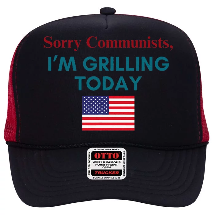 Sorry Communists IM Grilling Today High Crown Mesh Trucker Hat