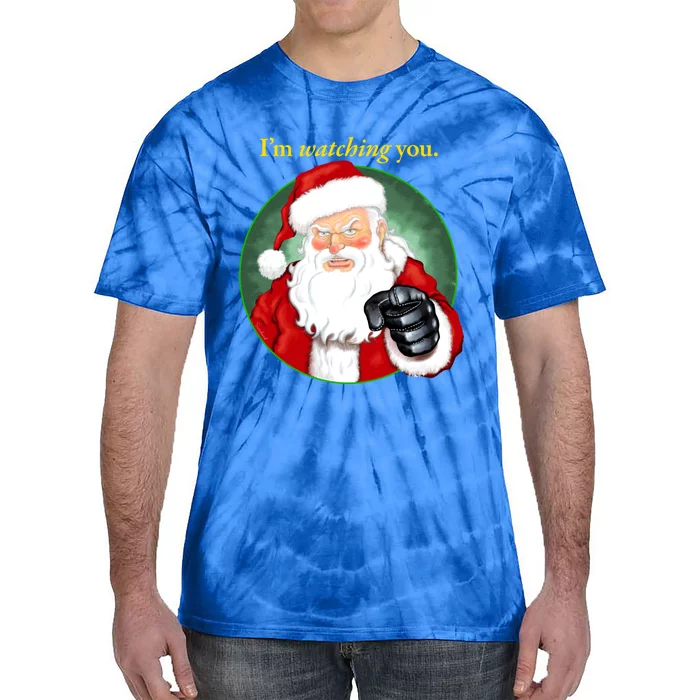 Santa Claus IM Watching You Funny Christmas Cool Gift Tie-Dye T-Shirt