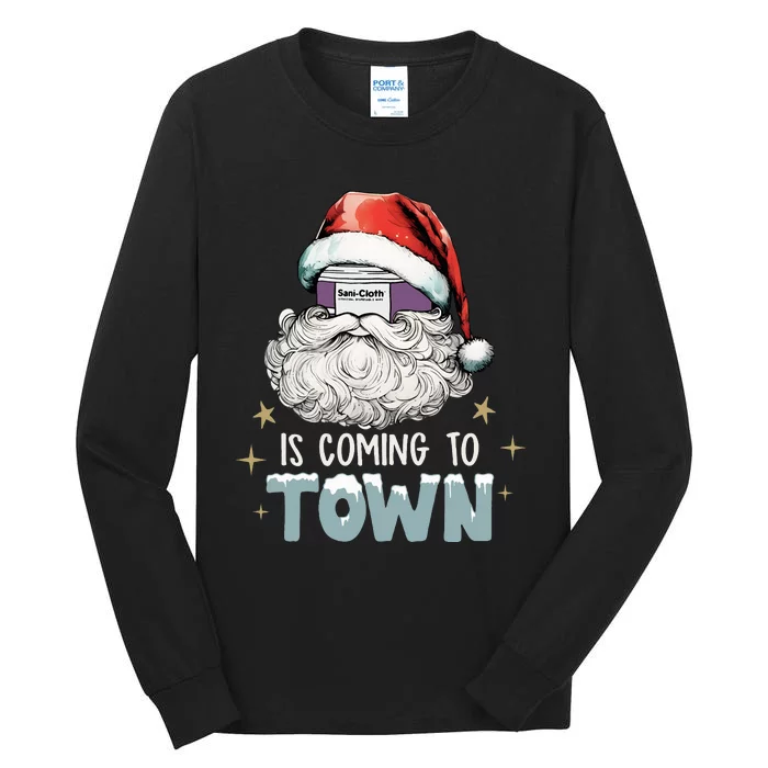 Sani Cloth Is Coming To Town Ugly Christmas Nurse Rn Aid Tall Long Sleeve T-Shirt