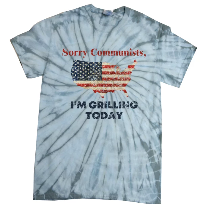 Sorry Communists IM Grilling Today Funny Bbq Design Tie-Dye T-Shirt