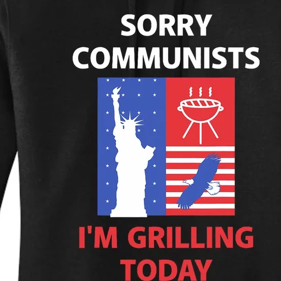 Sorry Communists IM Grilling Today Women's Pullover Hoodie