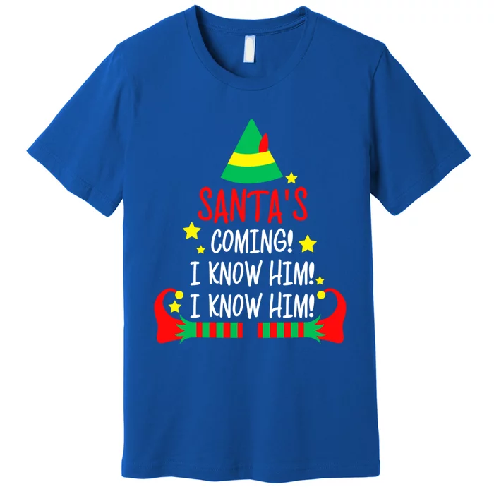 SantaS Coming I Know Him Elf Costume Christmas Pajama Xmas Great Gift Premium T-Shirt