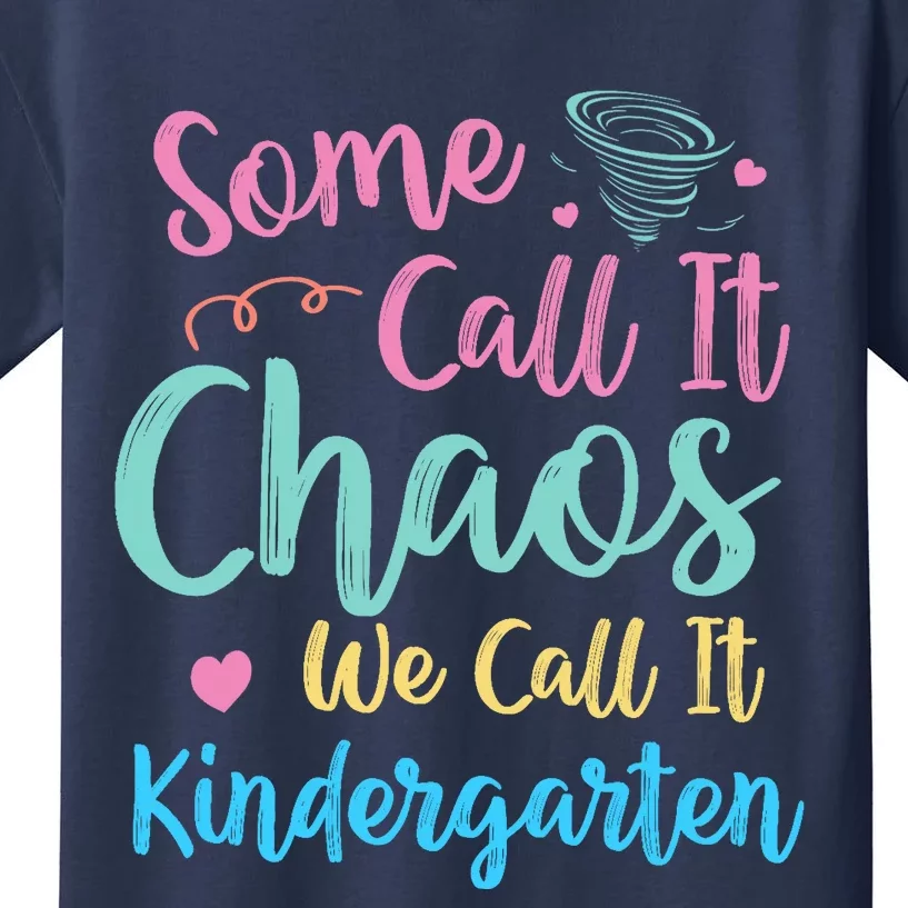 Some Call It Chaos We Call It Kindergarten Teacher Humor Kids T-Shirt