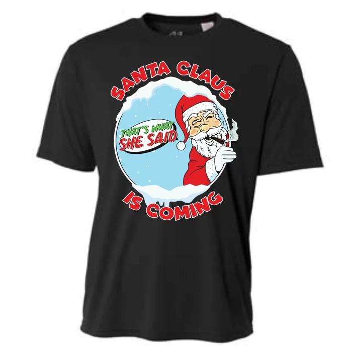 Santa Claus Is Coming Thats What She Said Cooling Performance Crew T-Shirt