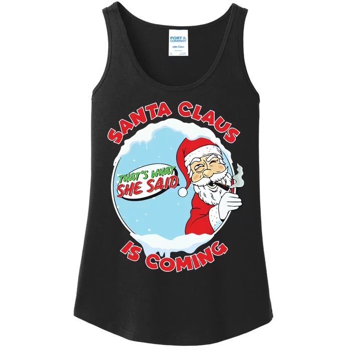 Santa Claus Is Coming Thats What She Said Ladies Essential Tank