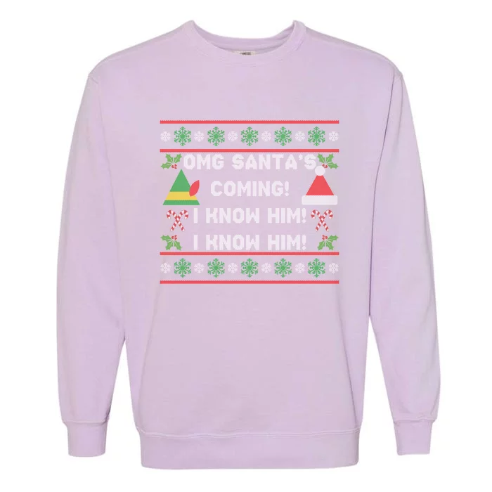 SantaS Coming! I Know Him! Ugly Christmas Sweater Funny Elf Gift Garment-Dyed Sweatshirt