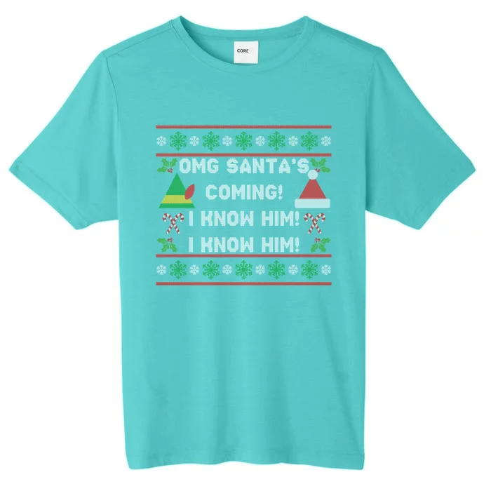 SantaS Coming! I Know Him! Ugly Christmas Sweater Funny Elf Gift ChromaSoft Performance T-Shirt