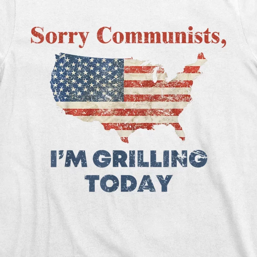 Sorry Communists I’M Grilling Today T-Shirt