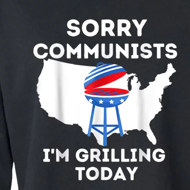 Sorry Communists Im Grilling Today Funny 4th Of July Bbq Cropped Pullover Crew