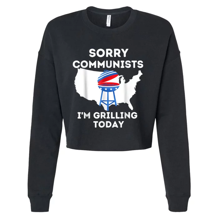 Sorry Communists Im Grilling Today Funny 4th Of July Bbq Cropped Pullover Crew