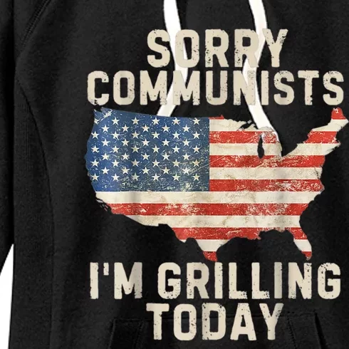 Sorry Communists Im Grilling Today Funny 4th Of July Bbq Women's Fleece Hoodie